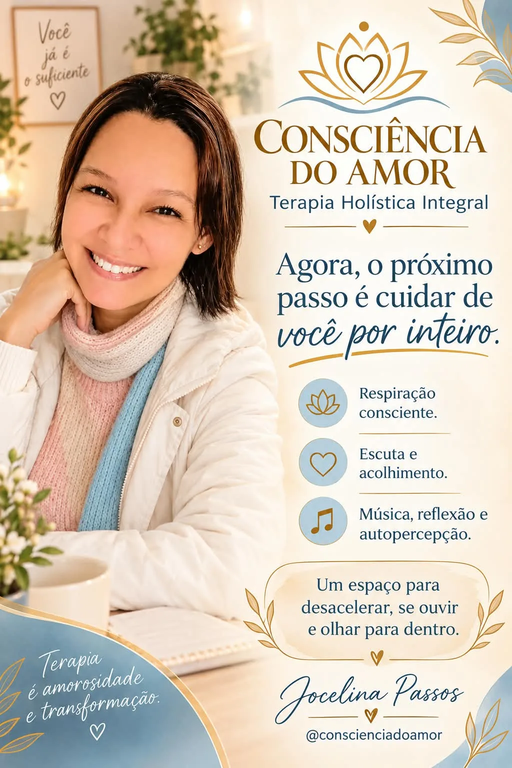 Arte da Joce: Agora, o próximo passo é cuidar de você por inteiro.